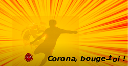 2020-06-30 Corona, bouge-toi !